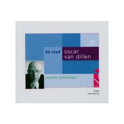 Oscar van Dillen: De Stad Hybrid SACD