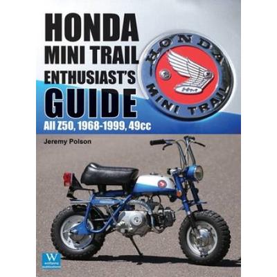 Honda Mini Trail - Enthusiast's Guide: All Z50, 1968 - 1999, 49cc