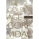 The Golden Age: An American Chronicle Novel (Hardcover - Used) 0385500750 9780385500753