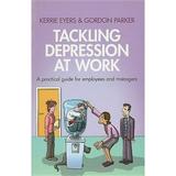 Tackling Depression at Work: A Practical Guide for Employees and Managers (Paperback)