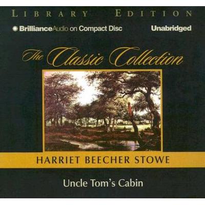 Uncle Toms Cabin The Classic Collection
