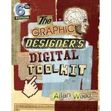 Pre-Owned The Graphic Designer s Digital Toolkit : A Project-Based Introduction to Adobe Photoshop CS6 Illustrator CS6 and Indesign CS6 9781133602699