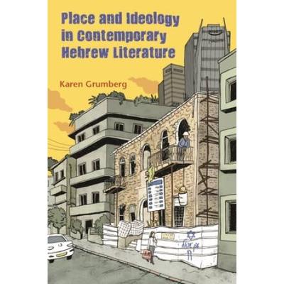 Place And Ideology In Contemporary Hebrew Literature
