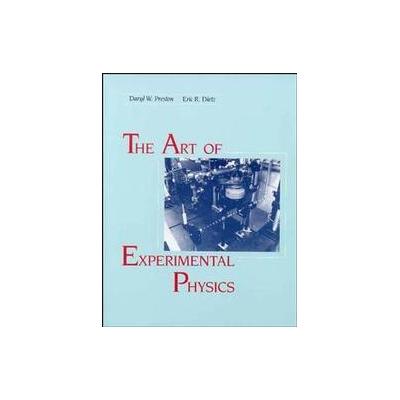 The Art of Experimental Physics by Eric R. Dietz (Paperback - John Wiley & Sons Inc.)