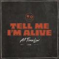 Tell Me I'M Alive (Vinyl) - All Time Low. (LP)