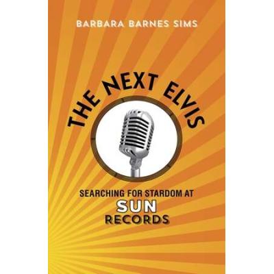 The Next Elvis: Searching for Stardom at Sun Records