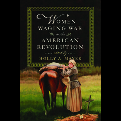 Women Waging War In The American Revolution