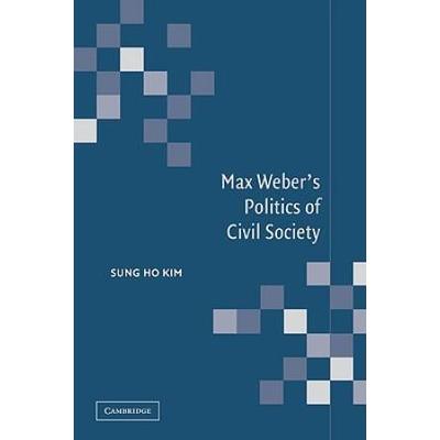 Max Weber's Politics Of Civil Society
