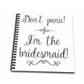 3dRose Dont Panic Im the Bridesmaid - Mini Notepad 4 by 4-inch