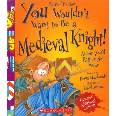 You Wouldn't Want To Be A Medieval Knight!: Armor ...