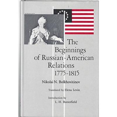 The Beginnings of Russian-American Relations, 1775...