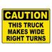 Caution This Truck Makes Wide Right Turns Sign Vinyl Sticker Trailer Label Truck Decal Safety Markings for Tanker Truck Dry Van and Reefer Trailers - Truck Markings Self Adhesive (14 x 10 )