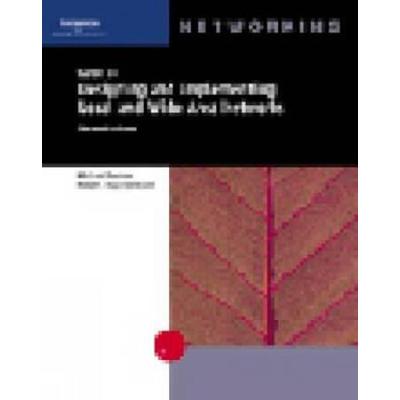 A Guide to Designing and Implementing Local and Wide Area Networks Second Edition