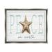 Stupell Industries Peace On Earth Starfish Sign Graphic Art Luster Gray Floating Framed Canvas Print Wall Art Design by Elizabeth Tyndall