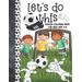 Let's Do This Soccer Coloring Book For Kids Age 2-8: Soccer Players Coloring Book & Sketch Paper Combo Gift For Boys And Girls To Color, Sketch, Paint