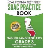 California Test Prep Sbac Practice Book English Language Arts Grade Preparation for the Smarter Balanced ElaLiteracy Assessments