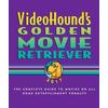 Videohound's Golden Movie Retriever: The Complete Guide To Movies On Vhs, Dvd, And Hi-Def Formats