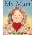 My mum - Anthony Browne - Board book - Used