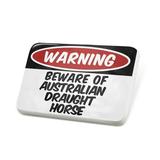 Porcelein Pin Beware of the Australian Draught Horse Lapel Badge â€“ NEONBLOND