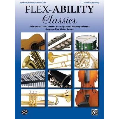 Flex-Ability Classics -- Solo-Duet-Trio-Quartet With Optional Accompaniment: Trombone/Baritone/Bassoon/Tuba