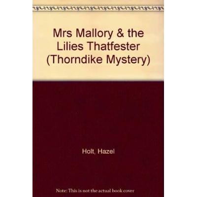 Mrs Malory And The Lilies That Fester