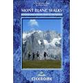 Mont Blanc Walks: 50 best walks and 4 short treks (Cicerone Guides)