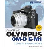 David Buschs Olympus Omd Em Guide To Digital Photography