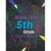 Because I m in 5th Grade That s Why: Student Composition Notebook 120 Pages Wide Ruled Lined Notebook for Elementary School.