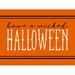 The Holiday Aisle® Fondo Wicked Halloween - Wrapped Canvas Textual Art Canvas in Black/Orange/White | 12 H x 18 W x 1.25 D in | Wayfair