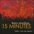 Pre-Owned 15 Minutes (FAME... Can You Take It?) (CD 0874402009202) by Barry Manilow