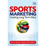 Pre-Owned Sports Marketing: Creating Long Term Value (Paperback 9781782548195) by John A. Davis Jessica Zutz Hilbert