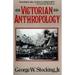 Pre-Owned Victorian Anthropology (Paperback 9780029315514) by George W Stocking