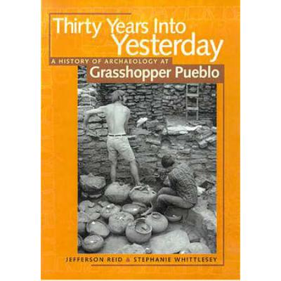 Thirty Years Into Yesterday: A History Of Archaeol...