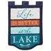 Life Is Better At The Lake Navy Blue 23 x 7 Large Polyester Outdoor Hanging Garden Flag