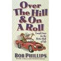 Pre-Owned Over the Hill on a Roll: Laugh Lines for Better Half of Life Paperback Bob Phillips