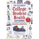 Pre-Owned The Ultimate College Student Health Handbook: Your Guide for Everything from Hangovers to (Paperback 9781510751033) by Jill Grimes
