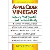 Pre-Owned Apple Cider Vinegar: Nature s Most Versatile and Powerful Remedy (Paperback 9780757004469) by Larry Trivieri