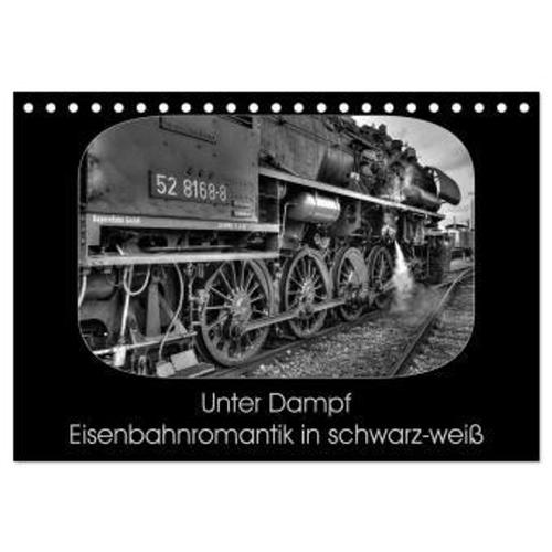 Unter Dampf - Eisenbahnromantik In Schwarz-Weiß (Tischkalender 2024 Din A5 Quer), Calvendo Monatskalender