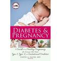 Pre-Owned Diabetes and Pregnancy: A Guide to a Healthy Pregnancy for Women with Type 1 Type 2 or Gestational Diabetes Paperback