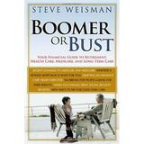 Pre-Owned Boomer or Bust: Your Financial Guide to Retirement Health Care Medicare and Long-Term Care Paperback