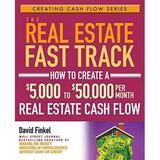 Pre-Owned The Real Estate Fast Track: How to Create a $5 000 to $50 000 Per Month Real Estate Cash Flow: 1 (Creating Cash Flow Series) Paperback