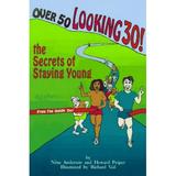 Pre-Owned Over 50 Looking 30: Secrets of Staying Young Paperback