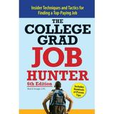Pre-Owned The College Grad Job Hunter: Insider Techniques and Tactics for Finding a Top-Paying Job Paperback