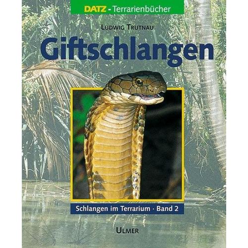 Schlangen im Terrarium 2. Giftschlangen – Ludwig Trutnau