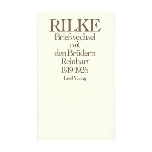 Briefwechsel mit den Brüdern Reinhart 1919-1926 – Rainer Maria Rilke