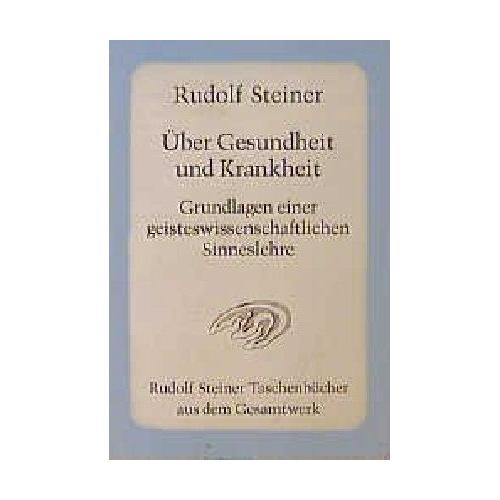 Über Gesundheit und Krankheit – Rudolf Steiner