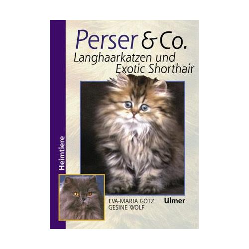 Perser und Co. Langhaarkatzen und Exotic Shorthair - Eva-Maria Götz, Gesine Wolf