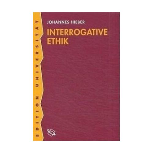 Interrogative Ethik – Johannes Hieber