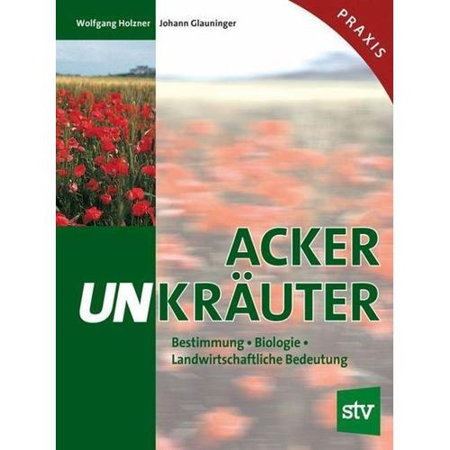 Ackerunkräuter – Johann Glauninger, Wolfgang Holzner