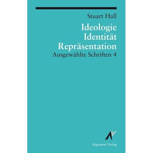 Ausgewählte Schriften 4. Identität, Ideologie und Repräsentation – Stuart Hall